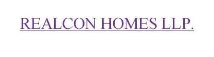 REALCON HOMES LLP